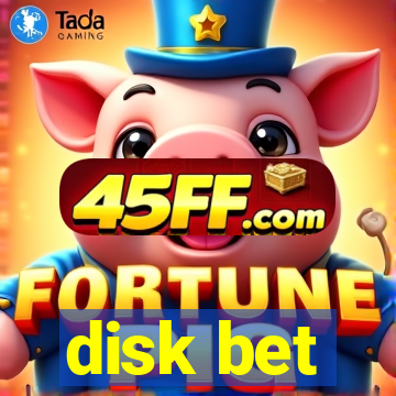 disk bet